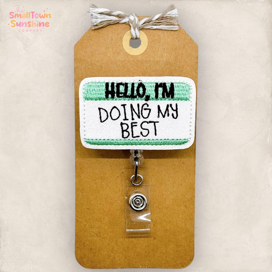 Hello I'm Doing My Best Badge Reel, Funny Badge, Nurse Badge Clip, Teacher Lanyard, Coworker Gift, Name Tag, Retractable ID Holder | GLITTER