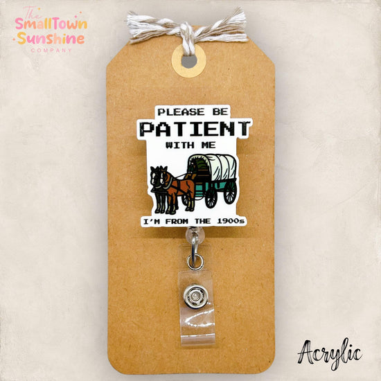 Please Be Patient With Me Badge Topper