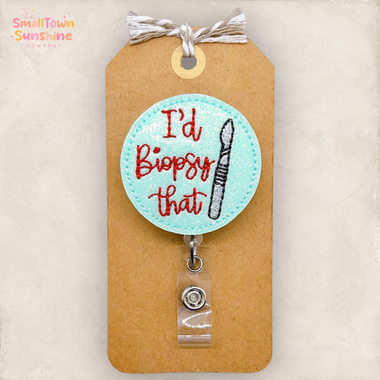 I’d Biopsy That Badge Topper