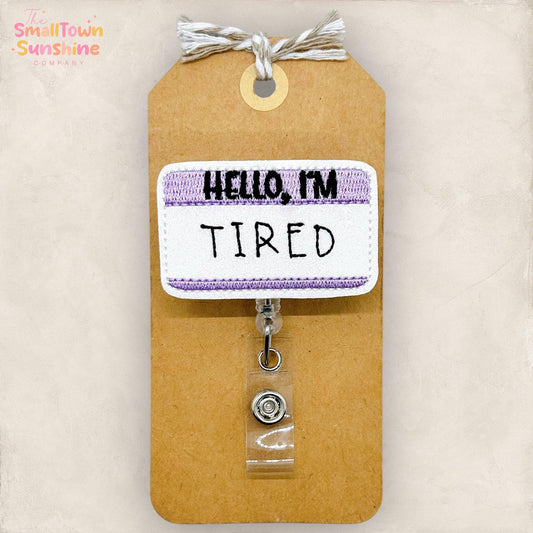 Hello I'm Tired Badge Topper