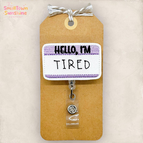 Hello I'm Tired Badge Topper