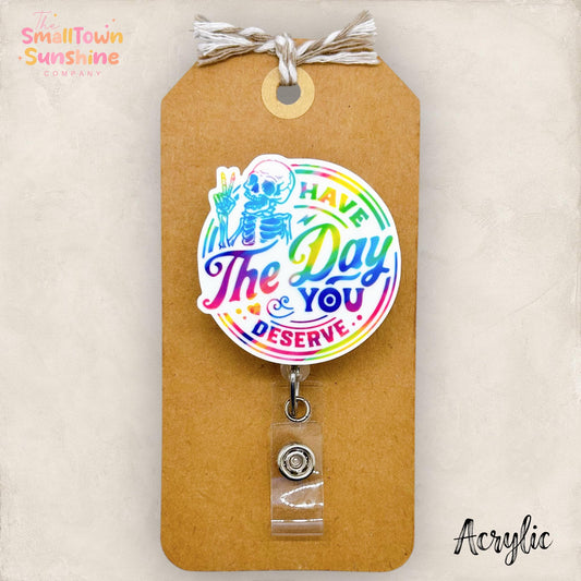 Have the Day You Deserve Badge Topper