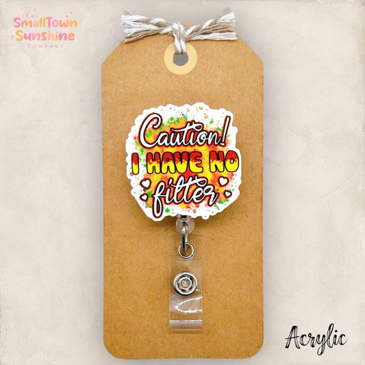 Caution I Have No Filter Badge Topper