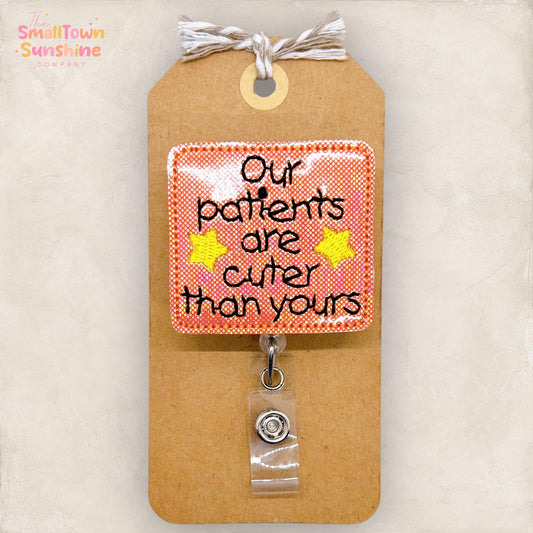 Our Patients are Cuter Than Yours Badge Topper