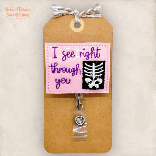 I See Right Through You Badge Topper