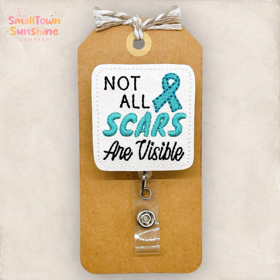 Not All Scars Are Visible Badge Topper