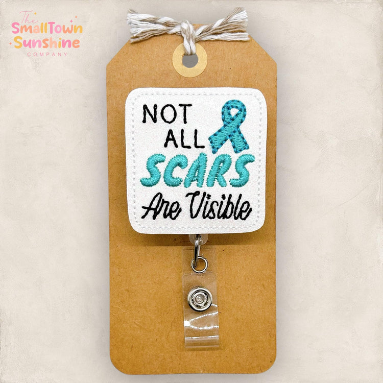 Not All Scars Are Visible Badge Topper