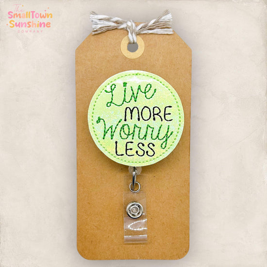 Live More Worry Less Badge Topper