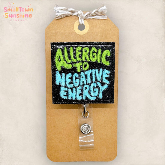 Allergic to Negative Energy Badge Topper