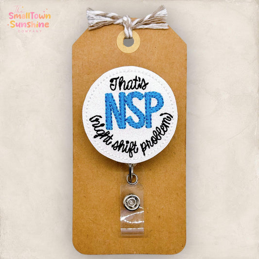 Night Shift Problems Badge Reel, That’s NSP Badge Reel, Funny Nurse Badge Clip, Coworker Gift, Lanyard, Retractable ID Holder | GLITTER
