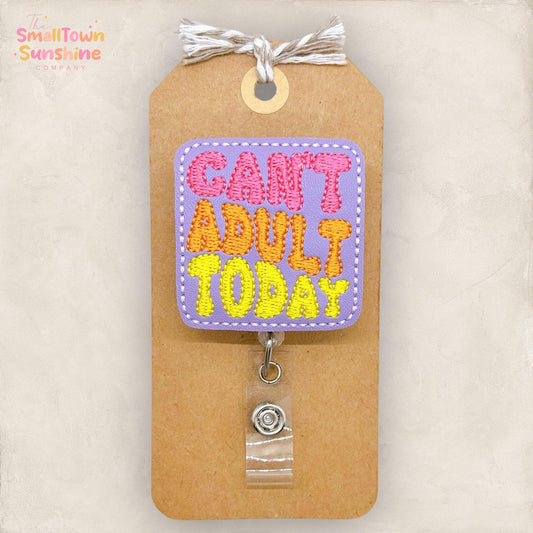 Can’t Adult Today Badge Reel, Sarcastic Badge Reel, Nurse Badge Clip, Teacher Lanyard, Coworker Gift, Name Tag, Retractable ID Holder