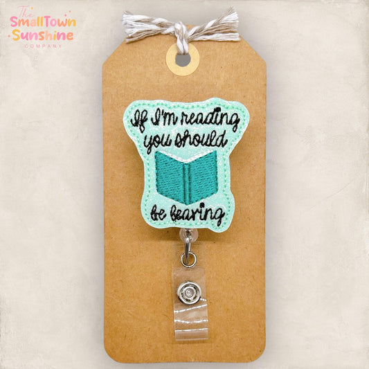 If I’m Reading You Should Be Leaving Badge Reel, Librarian Badge Clip, Teacher Lanyard, Nurse Badge Reel, Retractable ID Holder | GLITTER
