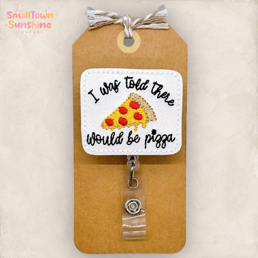 I Was Told There Would Be Pizza Badge Reel, Nurse Badge Clip, Teacher Lanyard, Funny Coworker Gift, Retractable ID Holder | GLITTER