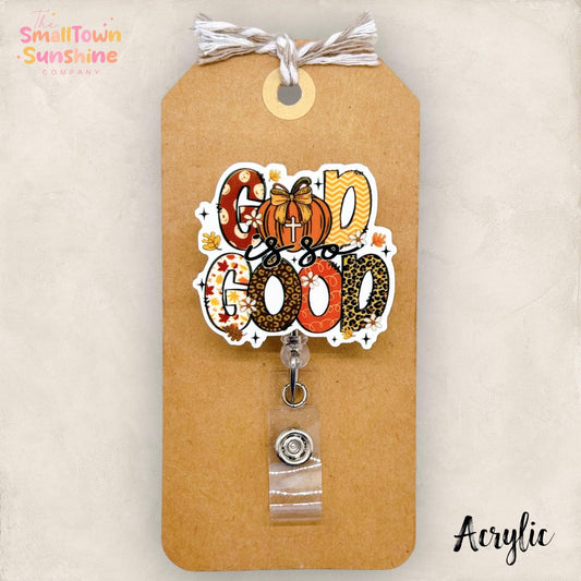 God is So Good Badge Reel, Fall Badge, Faith Name Tag, Nurse Badge Clip, Teacher Lanyard, Coworker Gift, Retractable ID Holder | ACRYLIC