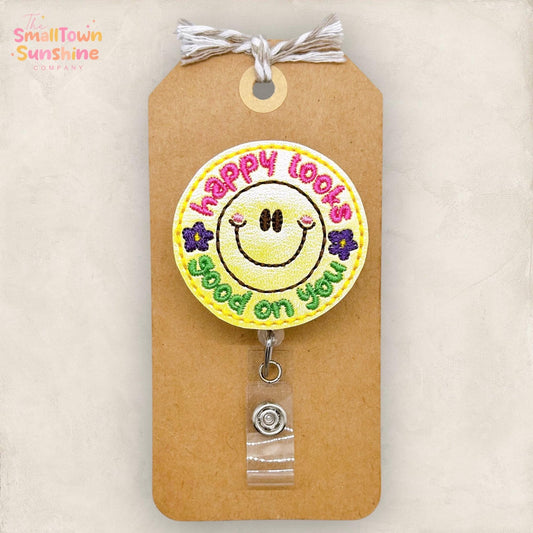 Happy Looks Good on You Badge Reel, Compliment Badge, Nurse Badge Clip, Teacher Lanyard, Coworker Gift, RN Name Tag, Retractable ID Holder