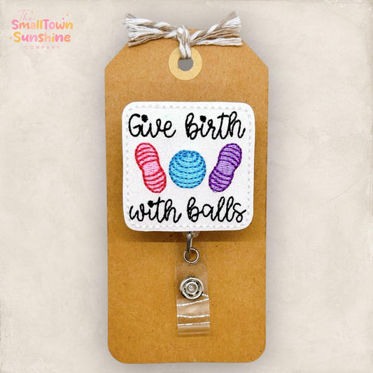 Give Birth with Balls Badge Reel, Labor & Delivery Nurse Badge Clip, Coworker Gift, Badge Buddy, Name Tag, Retractable ID Holder | GLITTER