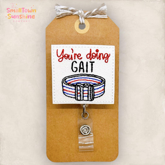 You’re Doing Gait Badge Reel, Physical Therapy Badge Clip, OT Name Tag, Med Humor Lanyard, Coworker Gift, Retractable ID Holder | GLITTER