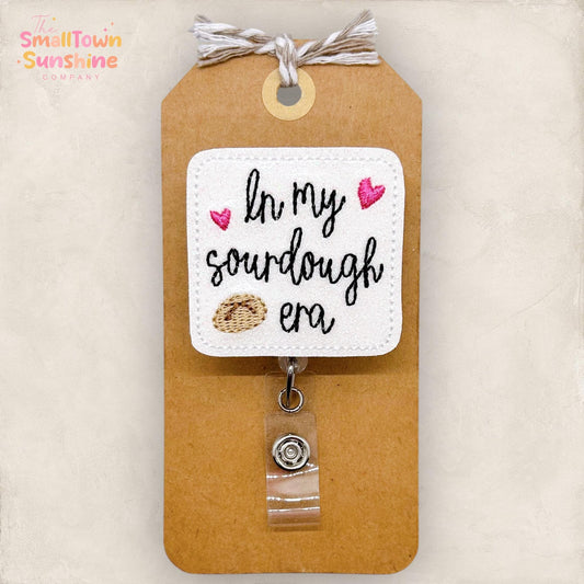 In My Sourdough Era Badge Reel, Bread Girlie Name Tag, Nurse Badge Clip, Teacher Lanyard, Coworker Gift, Retractable ID Holder | GLITTER