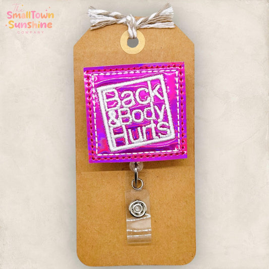 Back & Body Hurts Badge Reel, Funny Nurse Badge Clip, Teacher Lanyard, Name Tag, Coworker Gift, Badge Topper, Retractable ID Holder
