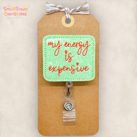 My Energy is Expensive Badge Reel, Protect Your Peace, Nurse Badge Clip, Teacher Lanyard, Coworker Gift, Retractable ID Holder | GLITTER