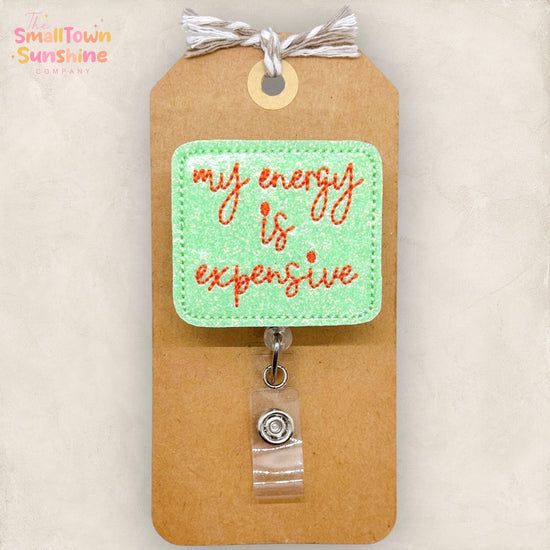 My Energy is Expensive Badge Reel, Protect Your Peace, Nurse Badge Clip, Teacher Lanyard, Coworker Gift, Retractable ID Holder | GLITTER