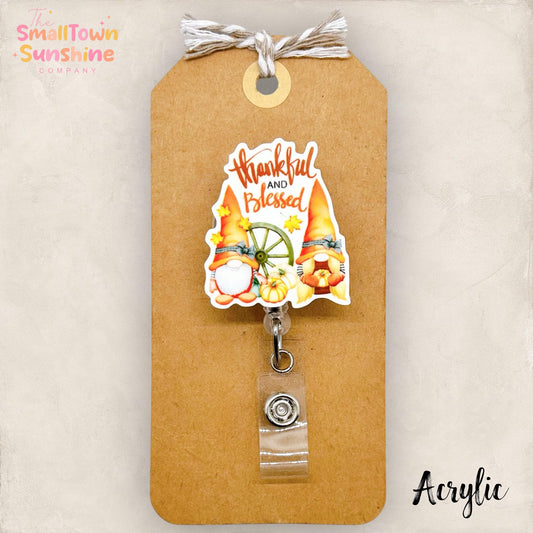 Thankful & Blessed Badge Reel, Gnome Badge Reel, Nurse Badge Clip, Teacher Lanyard, Coworker Gift, Name Tag, Retractable ID Holder | ACRYLIC