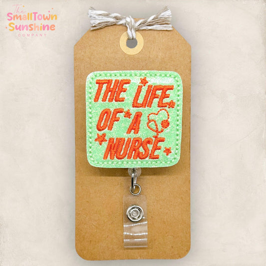The Life of a Nurse Badge Reel, Nurse Badge Clip, School Nurse Lanyard, Coworker Gift, Name Tag, New Grad, Retractable ID Holder | GLITTER