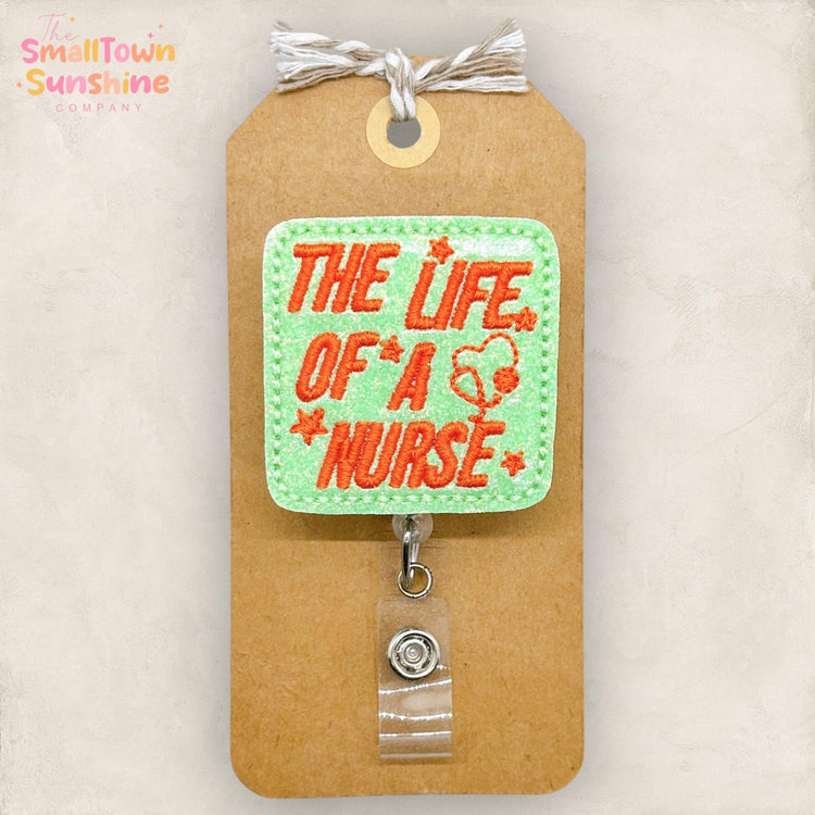 The Life of a Nurse Badge Reel, Nurse Badge Clip, School Nurse Lanyard, Coworker Gift, Name Tag, New Grad, Retractable ID Holder | GLITTER