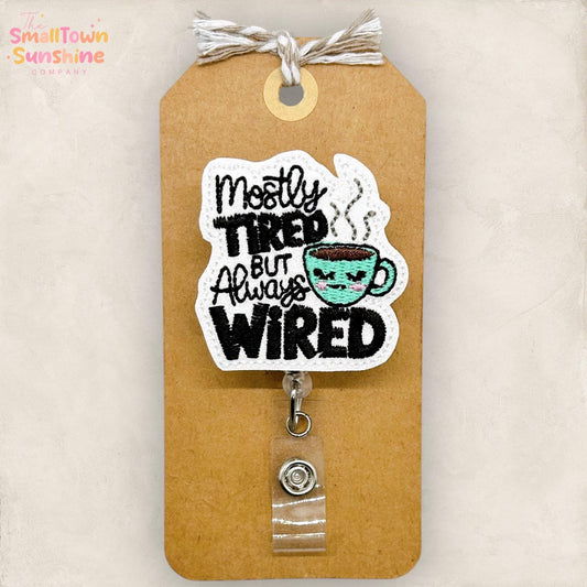 Mostly Tired But Always Wired Badge Reel, Coffee Lover, Nurse Badge Clip, Teacher Lanyard, Coworker Gift, Retractable ID Holder | GLITTER