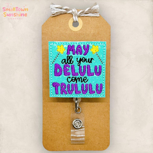 May All Your Delulu Come Trululu Badge Reel, Funny Nurse Badge Clip, Teacher Lanyard, Coworker Gift, Topper, Retractable ID Holder | GLITTER