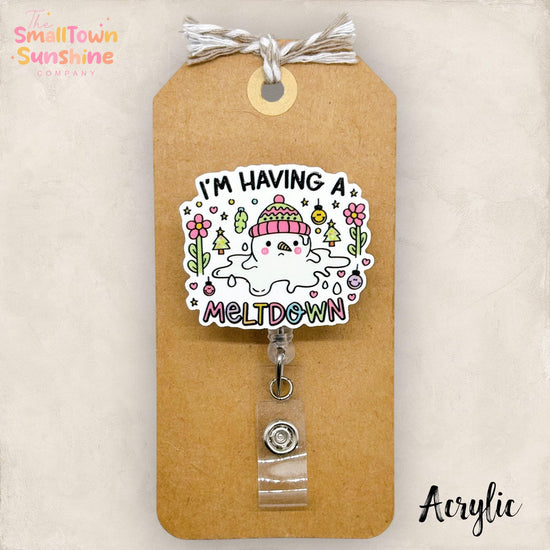 I’m Having a Meltdown Badge Reel, Winter Snowman Name Tag, Nurse Badge Clip, Teacher Lanyard, Coworker Gift, Retractable ID Holder | ACRYLIC