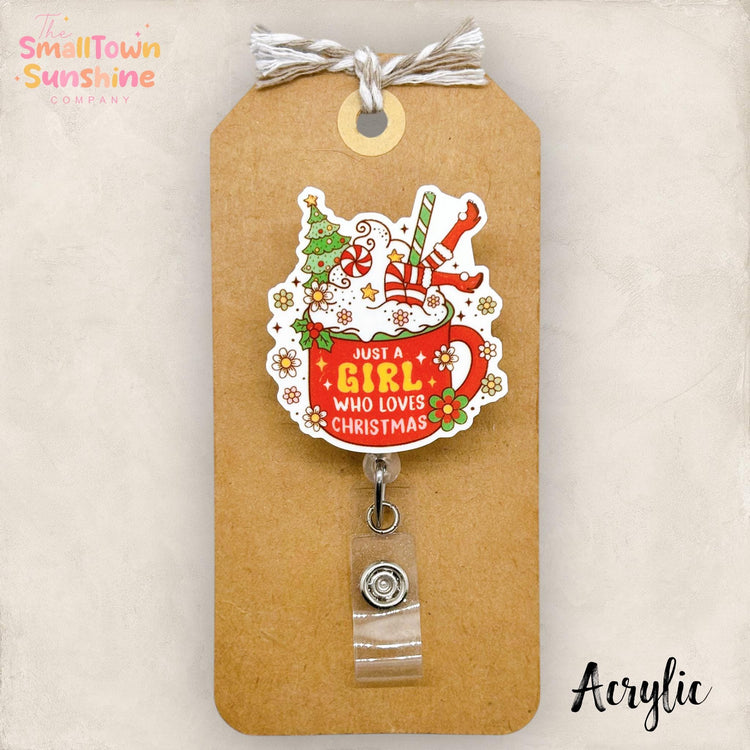Just a Girl Who Loves Christmas Badge Reel, Nurse Badge Clip, Teacher Lanyard, Coworker Gift, Name Tag, Retractable ID Holder | ACRYLIC