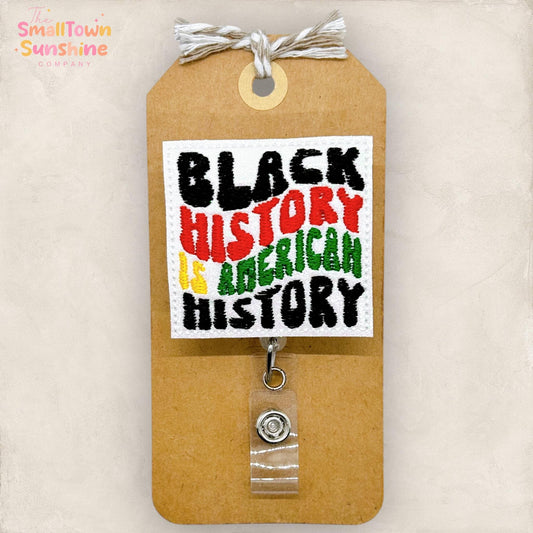 Black History is American History Retractable Badge Reel: ID Holder, Name Tag, Topper, Lanyard, MRI Safe, Heavy Duty Options | GLITTER