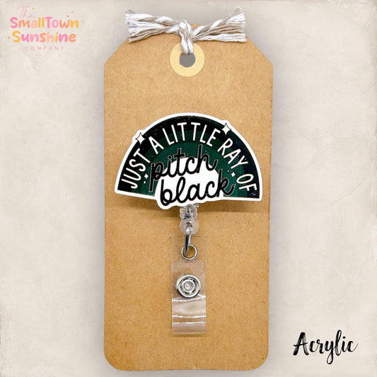 Little Ray of Pitch Black Retractable Badge Reel: ID Holder, Name Tag, Topper, Coworker Gift, Lanyard, MRI Safe, Heavy Duty Option | ACRYLIC