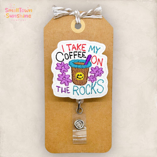 I Take My Coffee on the Rocks Retractable Badge Reel: Cold Brew ID Holder, Name Tag, Topper, Lanyard, MRI Safe, Heavy Duty Options | GLITTER