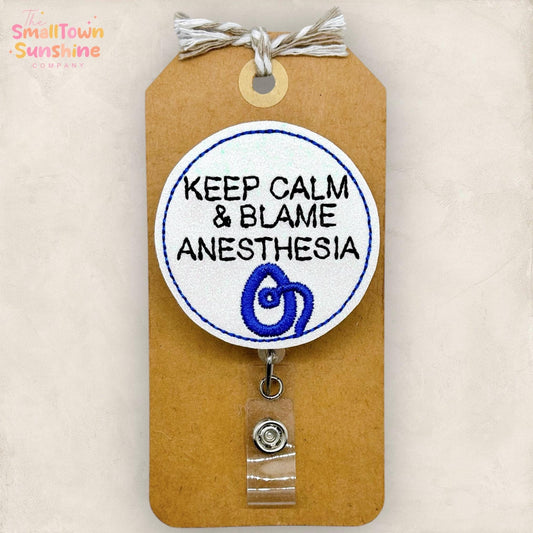 Keep Calm & Blame Anesthesia Retractable Badge Reel: ID Holder, Name Tag, Topper, Coworker Gift, Lanyard, MRI Safe, Heavy Duty | GLITTER