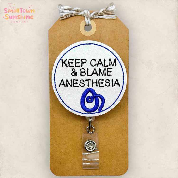 Keep Calm & Blame Anesthesia Retractable Badge Reel: ID Holder, Name Tag, Topper, Coworker Gift, Lanyard, MRI Safe, Heavy Duty | GLITTER