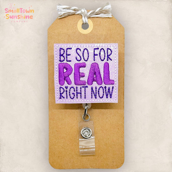 Be So For Real Right Now Retractable Badge Reel: Sassy ID Holder, Name Tag, Topper, Coworker Gift, Lanyard, MRI Safe, Heavy Duty | GLITTER