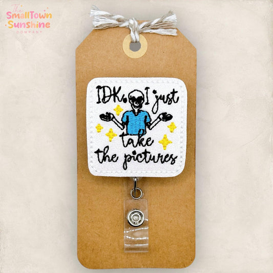 IDK I Just Take Pictures Retractable Badge Reel: Xray Tech Id Holder, Name Tag, Topper, Coworker Gift, MRI Safe, Heavy Duty Option | GLITTER