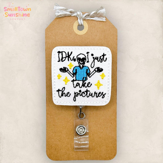 IDK I Just Take Pictures Retractable Badge Reel: Xray Tech Id Holder, Name Tag, Topper, Coworker Gift, MRI Safe, Heavy Duty Option | GLITTER