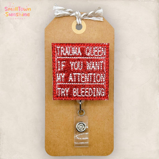 If You Want My Attention Retractable Badge Reel: Trauma Queen ID Holder, Name Tag, Coworker Gift, Lanyard, MRI Safe, Heavy Duty | GLITTER