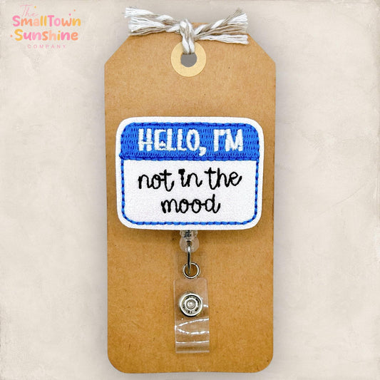 Hello I’m Not in the Mood Retractable Badge Reel: ID Holder, Name Tag, Topper, Coworker Gift, Lanyard, MRI Safe, Heavy Duty Option | GLITTER