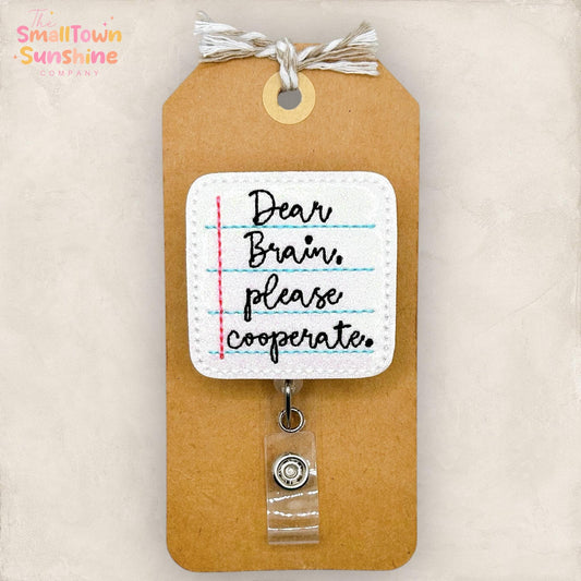Dear Brain Please Cooperate Retractable Badge Reel: ID Holder, Name Tag, Topper, Coworker Gift, Lanyard, MRI Safe, Heavy Duty | GLITTER