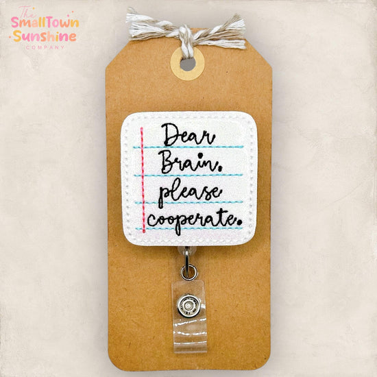 Dear Brain Please Cooperate Retractable Badge Reel: ID Holder, Name Tag, Topper, Coworker Gift, Lanyard, MRI Safe, Heavy Duty | GLITTER