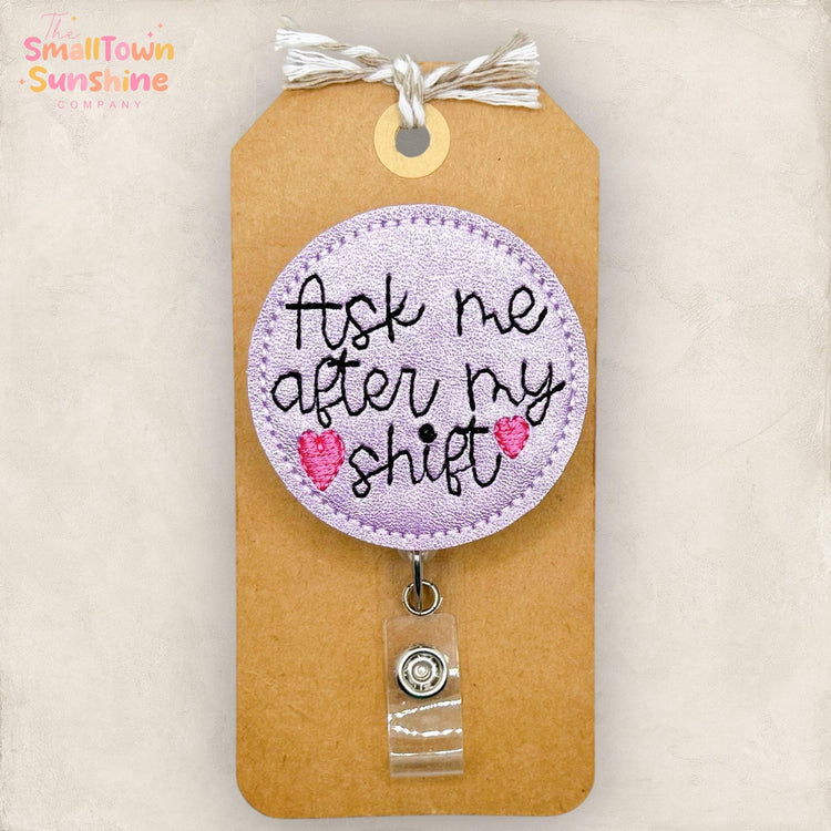 Ask Me After My Shift Retractable Badge Reel: Funny Work ID Holder, Name Tag, Topper, Coworker Gift, Lanyard, MRI Safe, Heavy Duty Option