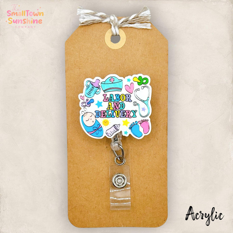 Labor and Delivery Retractable Badge Reel: L & D ID Holder, Name Tag, Topper, Coworker Gift, Lanyard, MRI Safe, Heavy Duty Options | ACRYLIC