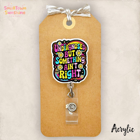 Undiagnosed But Retractable Badge Reel: ID Holder, Name Tag, Topper, Coworker Gift, Lanyard, MRI Safe, Heavy Duty Options | ACRYLIC