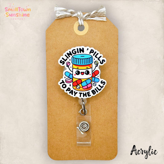 Slinging Pills to Pay the Bills Retractable Badge Reel: ID Holder, Name Tag, Topper, Coworker Gift, Lanyard, MRI Safe, Heavy Duty | ACRYLIC