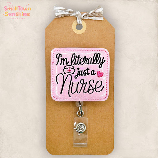 I’m Literally Just a Nurse Retractable Badge Reel: ID Holder, Name Tag, Topper, Coworker Gift, Lanyard, MRI Safe, Heavy Duty Options