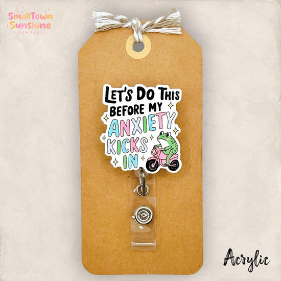 Let’s Do This Before Anxiety Retractable Badge Reel: ID Holder, Name Tag, Topper, Coworker Gift, Lanyard, MRI Safe, Heavy Duty | ACRYLIC
